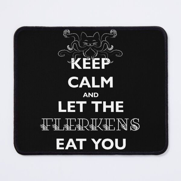 Item preview, KEEP CALM AND LET THE FLERKENS EAT YOU designed and sold by Haneryuu.