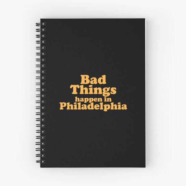 Item preview, Bad Things Happen In Philadelphia designed and sold by xhearalisa.