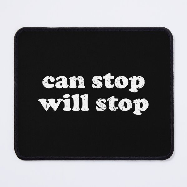 Item preview, CAN STOP WILL STOP designed and sold by xhearalisa.