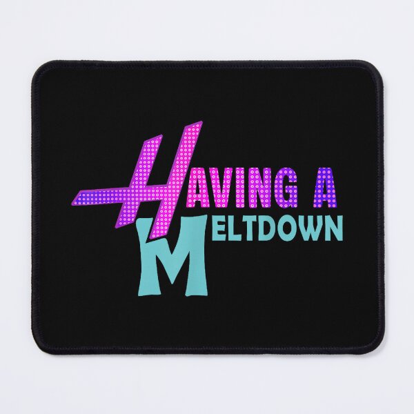 Item preview, Having a Meltdown Funny Retro Having a Meltdown Quote designed and sold by Tiar-Kin.