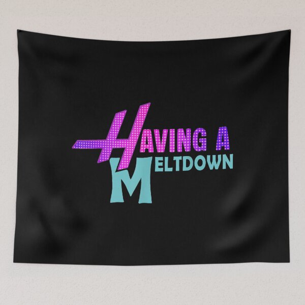 Item preview, Having a Meltdown Funny Retro Having a Meltdown Quote designed and sold by Tiar-Kin.