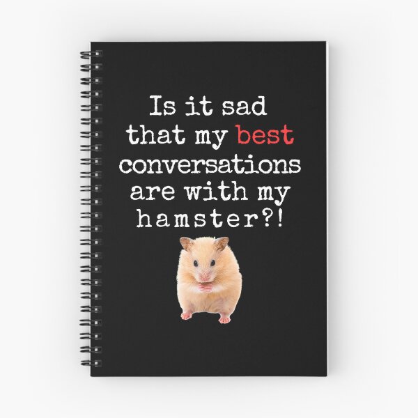 Item preview, Funny Hamster Quote – “Is It Sad That My Best Conversations Are With My Hamster?” designed and sold by Fredster1966.