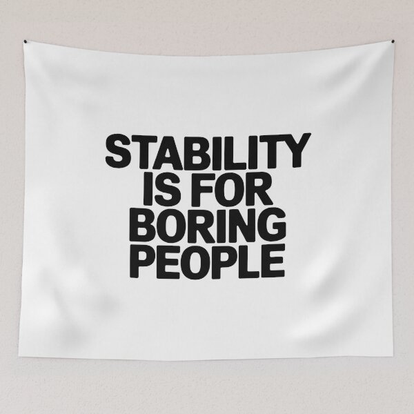 Item preview, Stability Is for Boring People – Bipolar Sarcasm Mental Health Humor designed and sold by CuteDesignables.