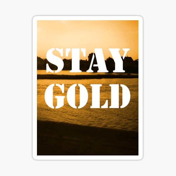 "The Outsiders Stay Gold Quote" Sticker for Sale by FobFan93 Redbubble