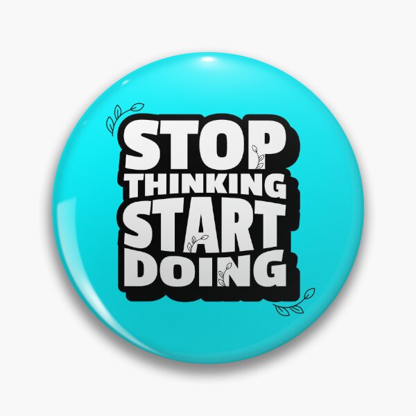 Item preview, STOP THINKING START DOING designed and sold by JP CREATION.
