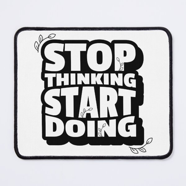 Item preview, STOP THINKING START DOING designed and sold by JP CREATION.