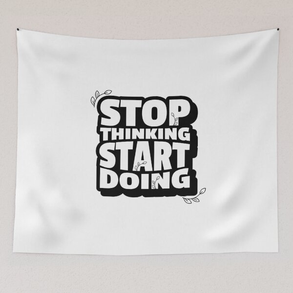 Item preview, STOP THINKING START DOING designed and sold by JP CREATION.