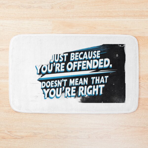 Item preview, Just because you're offended, doesn't mean that you're right designed and sold by Nine3Nine.