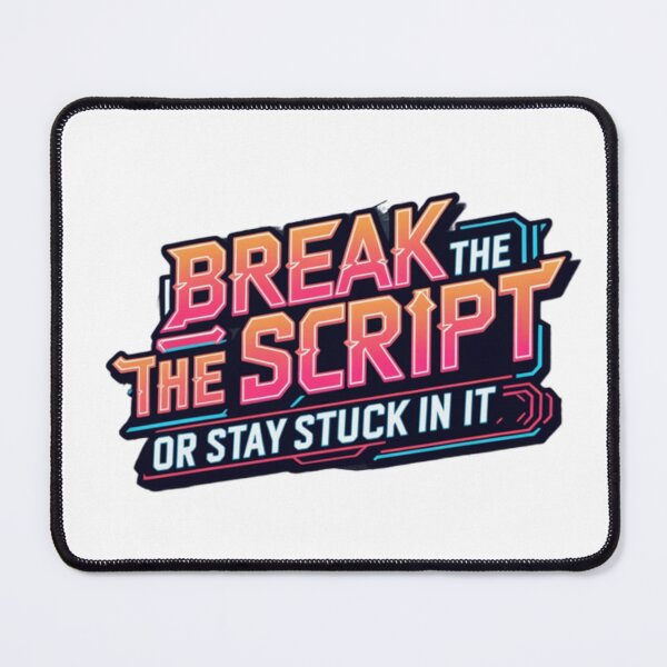 Item preview, Break the script, or stay stuck in it designed and sold by Nine3Nine.