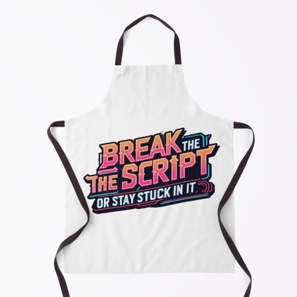 Item preview, Break the script, or stay stuck in it designed and sold by Nine3Nine.