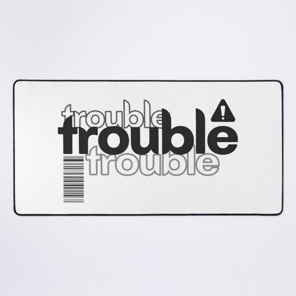 Item preview, Trouble designed and sold by UNK-Fatigues.