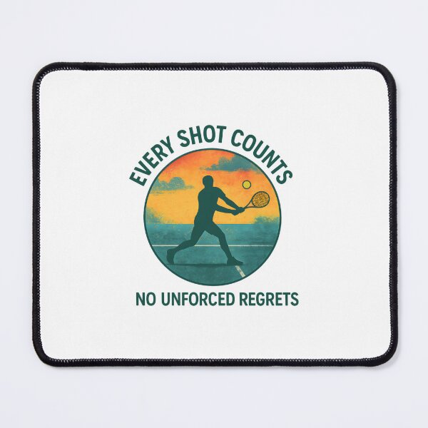 Item preview, Every Shot Counts - No Unforced Regrets - Tennis designed and sold by inkNext.