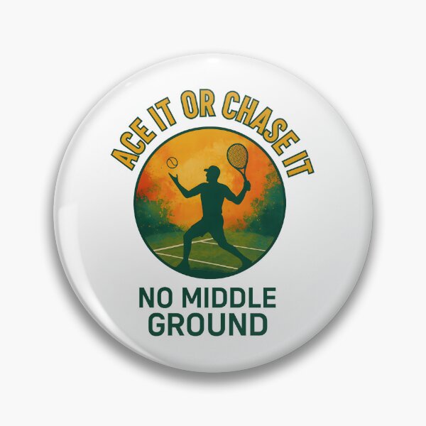 Item preview, Ace It or Chase It - No Middle Ground - Tennis designed and sold by inkNext.