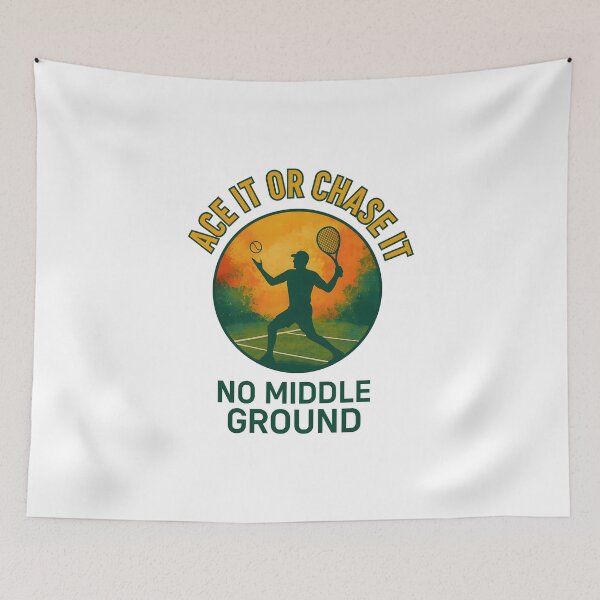 Item preview, Ace It or Chase It - No Middle Ground - Tennis designed and sold by inkNext.