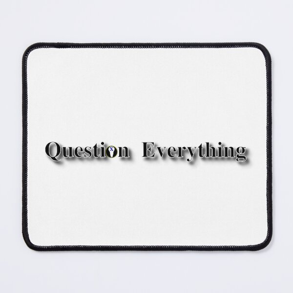 Item preview, Question Everything designed and sold by GenXThinks.