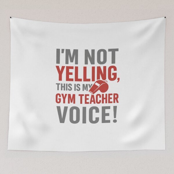 Item preview, I'm Not Yelling, This Is Just My Gym Teacher Voice designed and sold by FamilyStore94.