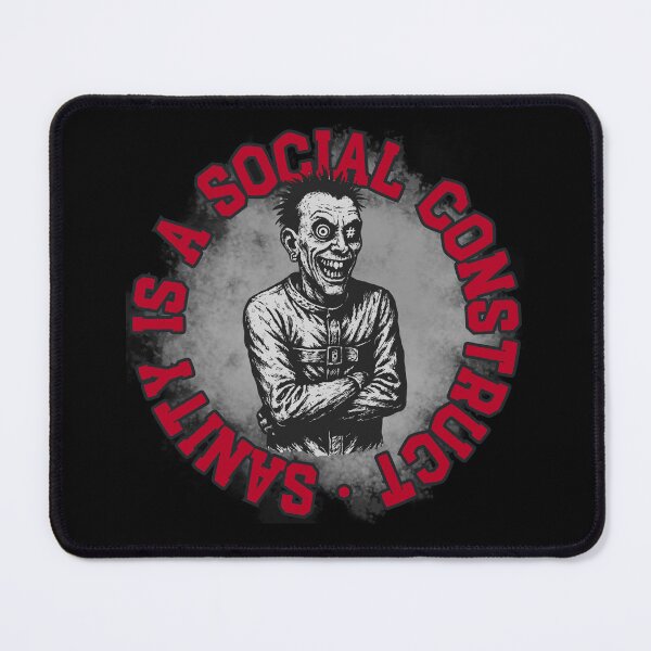 Item preview, Sanity is a Social Construct designed and sold by UNK-Fatigues.