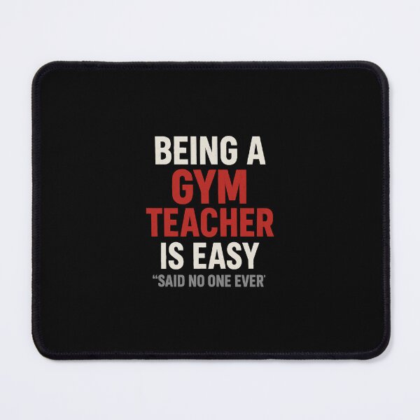 Item preview, Being a Gym Teacher is Easy – Said No One Ever designed and sold by FamilyStore94.