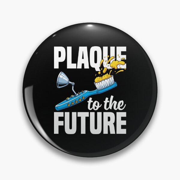 Item preview, PLAQUE TO THE FUTURE - DENTIST designed and sold by KEF Custom.