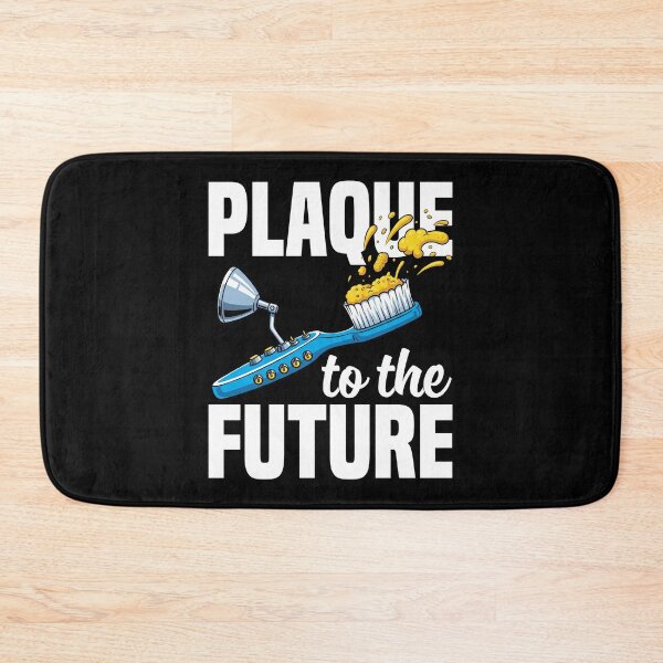 Item preview, PLAQUE TO THE FUTURE - DENTIST designed and sold by KEF Custom.