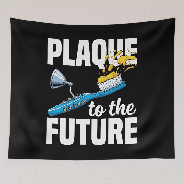 Item preview, PLAQUE TO THE FUTURE - DENTIST designed and sold by KEF Custom.