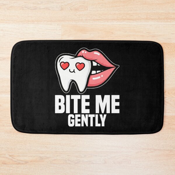 Item preview, BITE ME GENTLY - DENTIST designed and sold by KEF Custom.