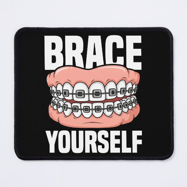 Item preview, BRACE YOURSELF - DENTIST designed and sold by KEF Custom.