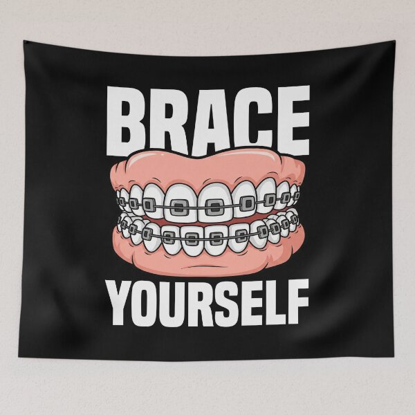 Item preview, BRACE YOURSELF - DENTIST designed and sold by KEF Custom.