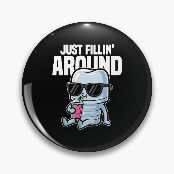 Item preview, JUST FILLIN' AROUND - DENTIST designed and sold by KEF Custom.