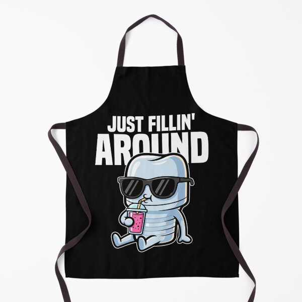 Item preview, JUST FILLIN' AROUND - DENTIST designed and sold by KEF Custom.