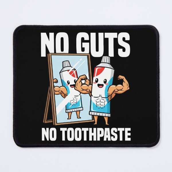 Item preview, NO GUTS, NO TOOTHPASTE - DENTIST designed and sold by KEF Custom.