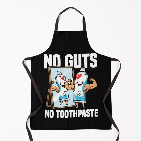 Item preview, NO GUTS, NO TOOTHPASTE - DENTIST designed and sold by KEF Custom.