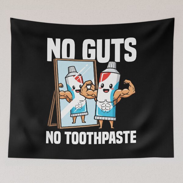Item preview, NO GUTS, NO TOOTHPASTE - DENTIST designed and sold by KEF Custom.