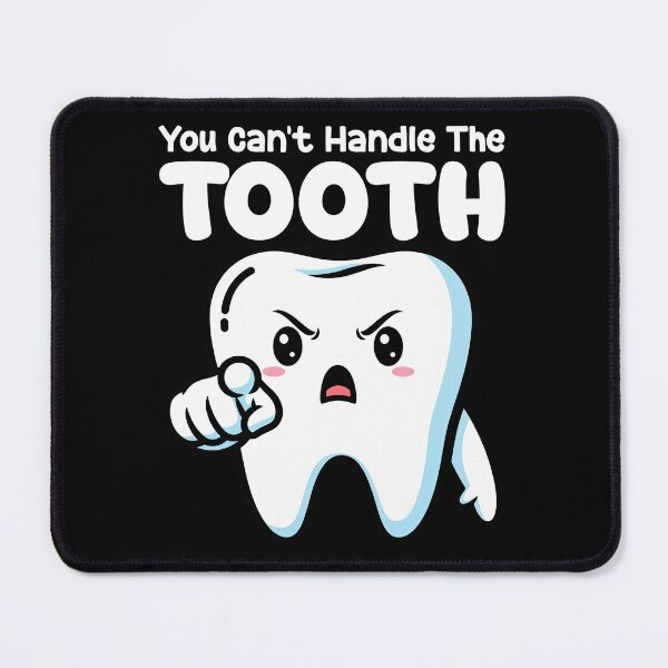 Item preview, YOU CAN'T HANDLE THE TOOTH - DENTIST designed and sold by KEF Custom.