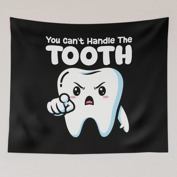 Item preview, YOU CAN'T HANDLE THE TOOTH - DENTIST designed and sold by KEF Custom.
