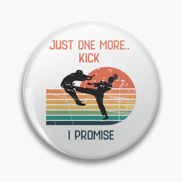 Item preview, Just one more kick I promise, funny karate kick girl t-shirt gift designed and sold by TeeArtWorld.