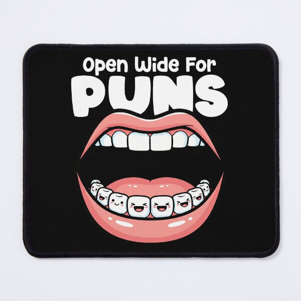 Item preview, OPEN WIDE FOR PUNS - DENTIST designed and sold by KEF Custom.