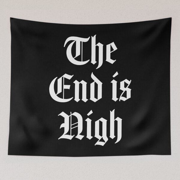 Item preview, The end is nigh designed and sold by PaulSDesign.
