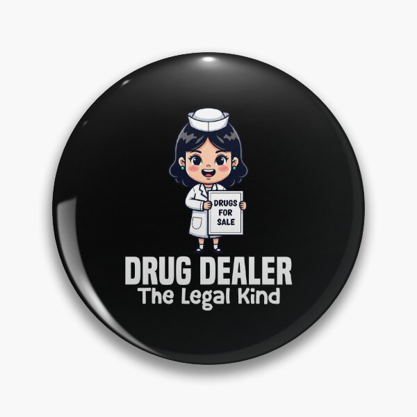 Item preview, DRUG DEALER, THE LEGAL KIND - PHARMACIST designed and sold by KEF Custom.