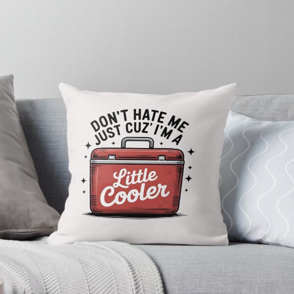 Item preview, Don't Hate Me Just Cuz I'm A Little Cooler designed and sold by universe-hold ⭐⭐⭐⭐⭐.