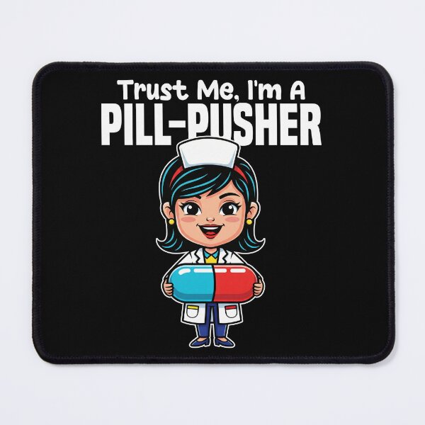 Item preview, TRUST ME, I'M A PILL-PUSHER - PHARMACIST designed and sold by KEF Custom.