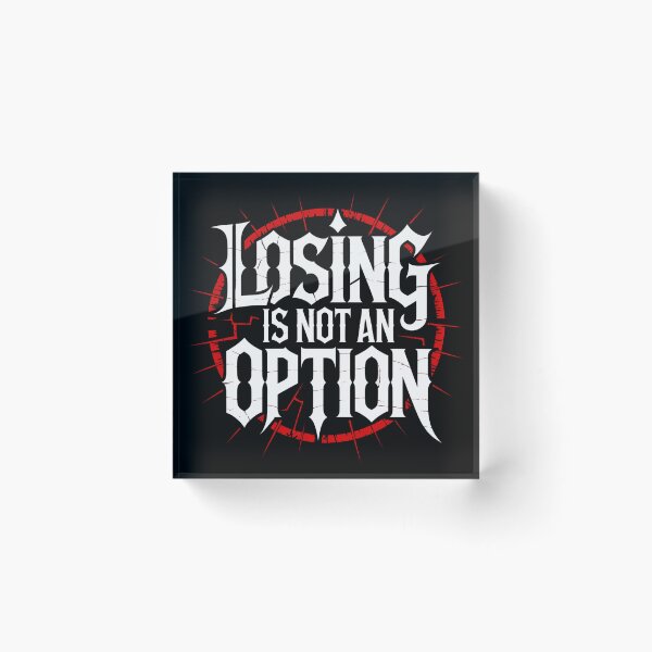 Item preview, LOSING IS NOT AN OPTION designed and sold by YounexxART.