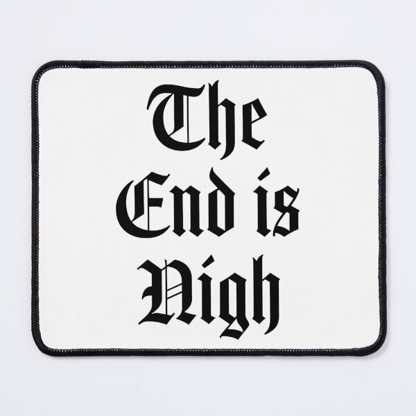 Item preview, The end is nigh designed and sold by PaulSDesign.