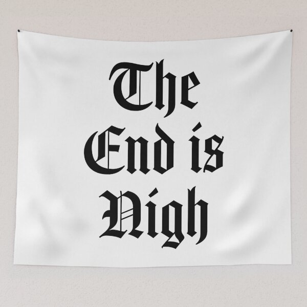 Item preview, The end is nigh designed and sold by PaulSDesign.