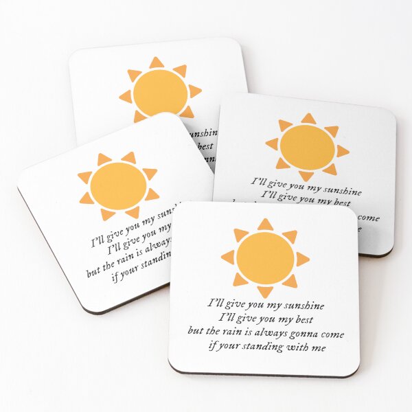 Item preview, I’ll give you my sunshine give you my best but the rain is always gonna come if your standing with me designed and sold by sophtayart.