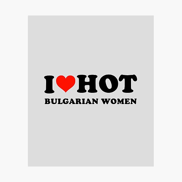 Item preview, I Love Hot Bulgarian Women - I Heart Bulgarian Women designed and sold by Beautiricart.