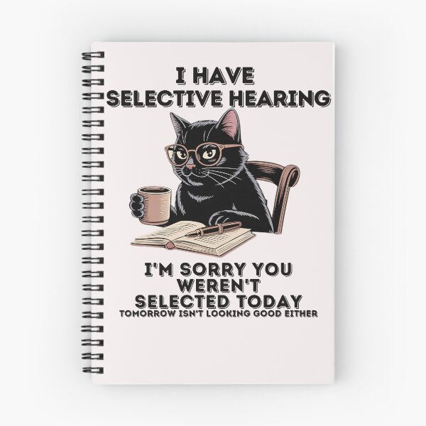 Item preview, I Have Selective Hearing I'm Sorry You Weren't Selected Today designed and sold by universe-hold ⭐⭐⭐⭐⭐.