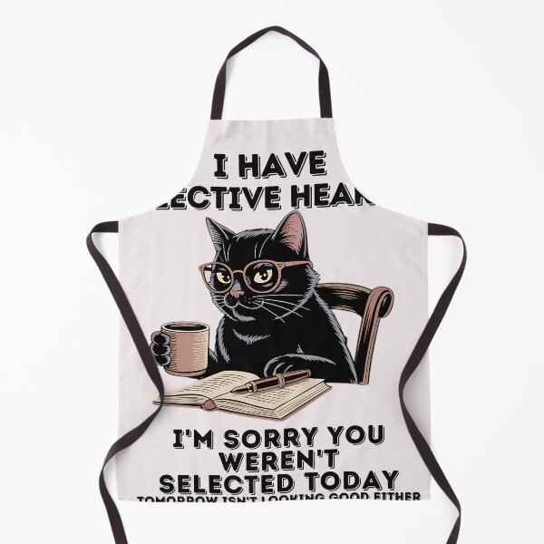 Item preview, I Have Selective Hearing I'm Sorry You Weren't Selected Today designed and sold by universe-hold ⭐⭐⭐⭐⭐.
