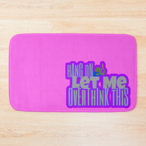 Item preview, Hang on let me overthink this designed and sold by BratWear.