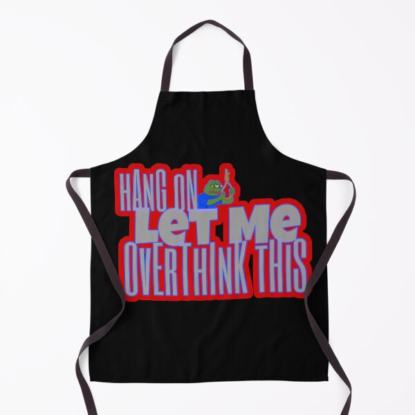 Item preview, Hang on let me overthink this designed and sold by BratWear.